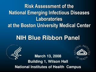 NIH Blue Ribbon Panel March 13, 2008 Building 1, Wilson Hall National Institutes of Health Campus