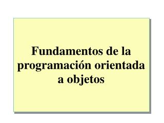 Fundamentos de la programación orientada a objetos