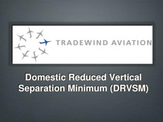 Domestic Reduced Vertical Separation Minimum (DRVSM)