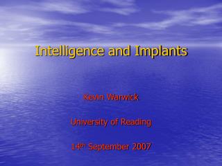 Intelligence and Implants