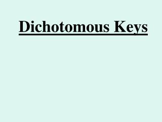 Dichotomous Keys