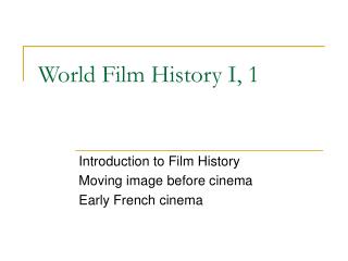 World Film History I, 1