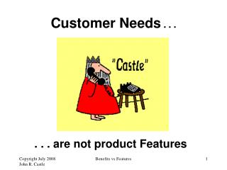 . . . are not product Features