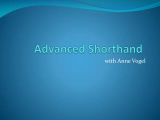 Advanced Shorthand