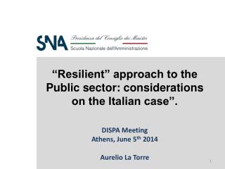 “Resilient” approach to the Public sector: considerations on the Italian case”. DISPA Meeting