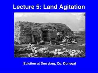 Lecture 5: Land Agitation