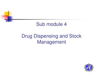 Sub module 4 Drug Dispensing and Stock Management