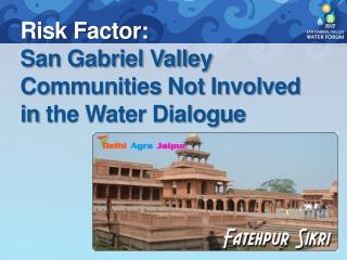Risk Factor: San Gabriel Valley Communities Not Involved in the Water Dialogue
