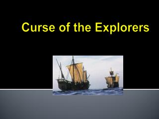 Curse of the Explorers