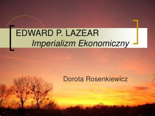 EDWARD P. LAZEAR Imperializm Ekonomiczny