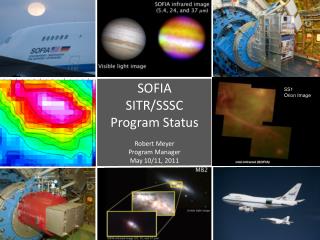 SOFIA SITR/SSSC Program Status Robert Meyer Program Manager May 10/11, 2011