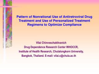 Vilai Chinveschakitvanich Drug Dependence Research Center WHOCCR,