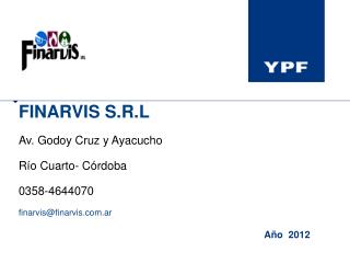 FINARVIS S.R.L Av. Godoy Cruz y Ayacucho Río Cuarto- Córdoba 0358-4644070 finarvis@finarvis.ar