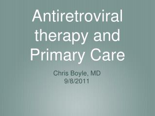 Antiretroviral therapy and Primary Care