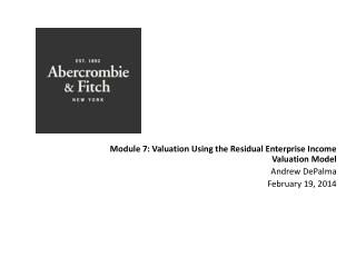 Module 7: Valuation Using the Residual Enterprise Income Valuation Model Andrew DePalma