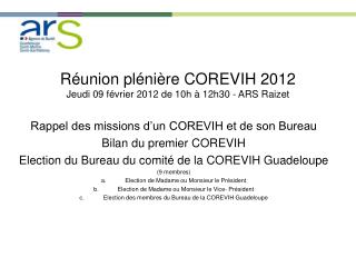 Réunion plénière COREVIH 2012 Jeudi 09 février 2012 de 10h à 12h30 - ARS Raizet