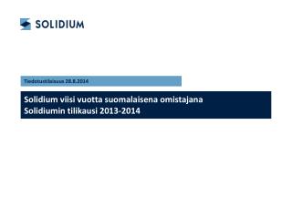 Solidium viisi vuotta suomalaisena omistajana Solidiumin tilikausi 2013-2014