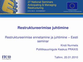 Restruktureerimise juhtimine Restruktureerimise ennetamine ja juhtimine – Eesti seminar
