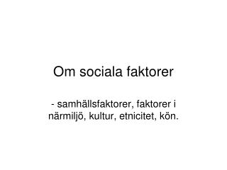 Om sociala faktorer