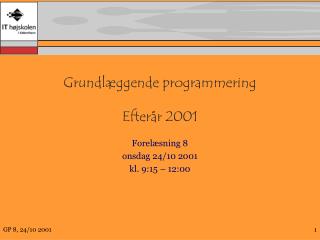 Grundlæggende programmering Efterår 2001