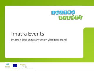 Imatra Events Imatran seudun tapahtumien yhteinen brändi