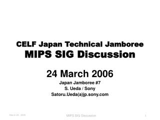 CELF Japan Technical Jamboree MIPS SIG Discussion