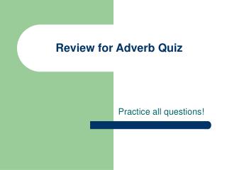 Review for Adverb Quiz