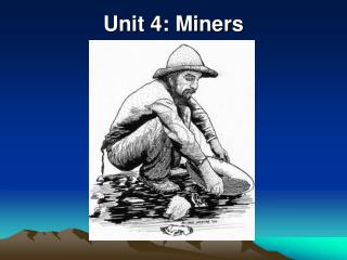 Unit 4: Miners