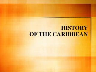 HISTORY OF THE CARIBBEAN