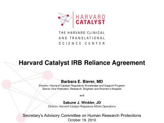 Harvard Catalyst IRB Reliance Agreement Barbara E. Bierer, MD