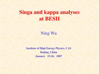 Singa and kappa analyses at BESII