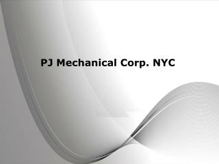 PJ Mechanical Corp. NYC Has The Most Experienced Staff