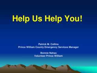 Help Us Help You!