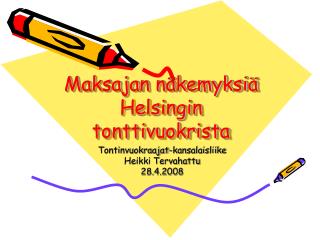 Maksajan näkemyksiä Helsingin tonttivuokrista