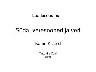 Süda, veresooned ja veri