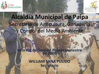 Alcaldía Municipal de Paipa Secretaria de Agricultura, Ganadería y Control del Medio Ambiente