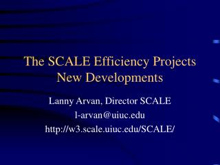 The SCALE Efficiency Projects New Developments