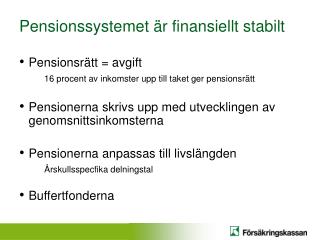 Pensionssystemet är finansiellt stabilt