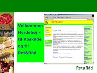 Velkommen Hyrdehøj - til Roskilde og til Ret&amp;Råd