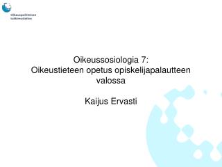 Oikeussosiologia 7: Oikeustieteen opetus opiskelijapalautteen valossa