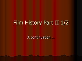 Film History Part II 1/2