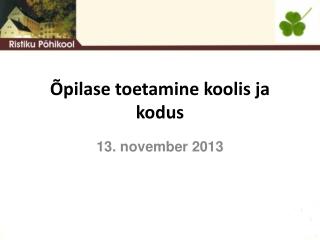 Õpilase toetamine koolis ja kodus