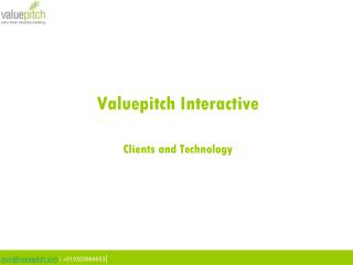 Valuepitch Interactive Clients and Technology