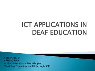 ICT APPLICATIONS IN DEAF EDUCATION