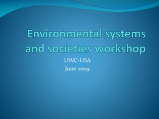 Environmental systems and societies workshop