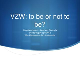 VZW: to be or not to be?