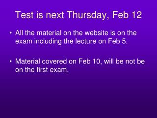 Test is next Thursday, Feb 12