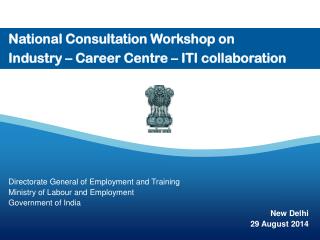 National Consultation Workshop on Industry – Career Centre – ITI collaboration