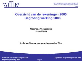 Overzicht van de rekeningen 2005 Begroting werking 2006