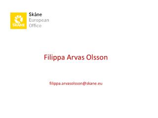 Filippa Arvas Olsson filippa.arvasolsson@skane.eu